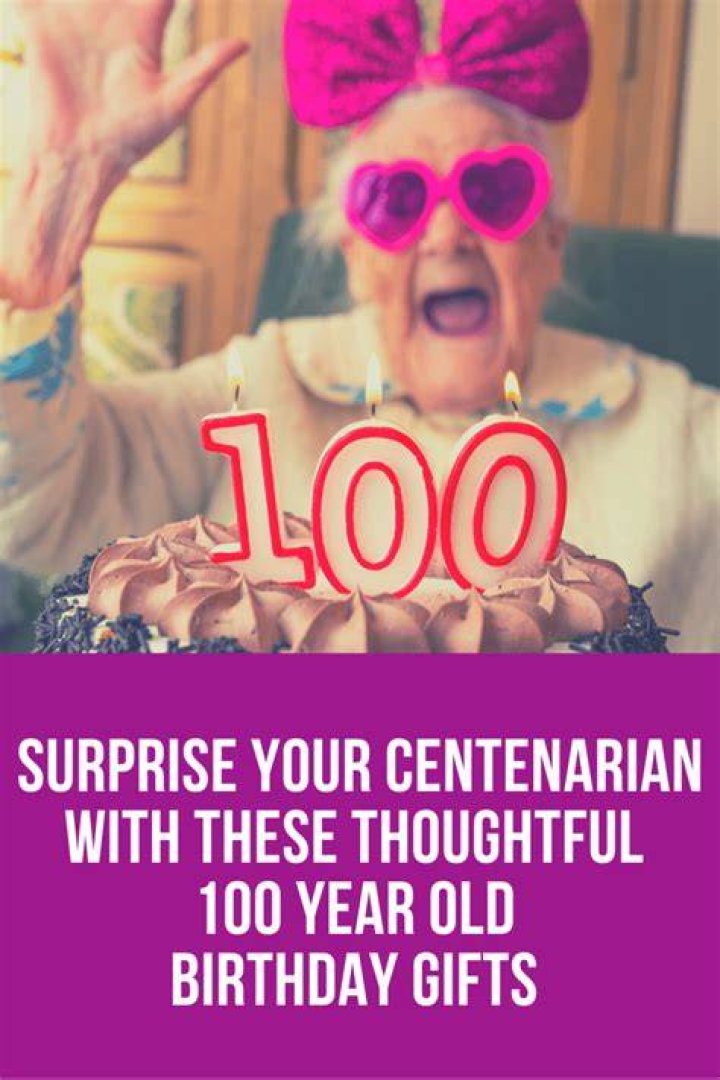 100 for someone who just became a centenarian
