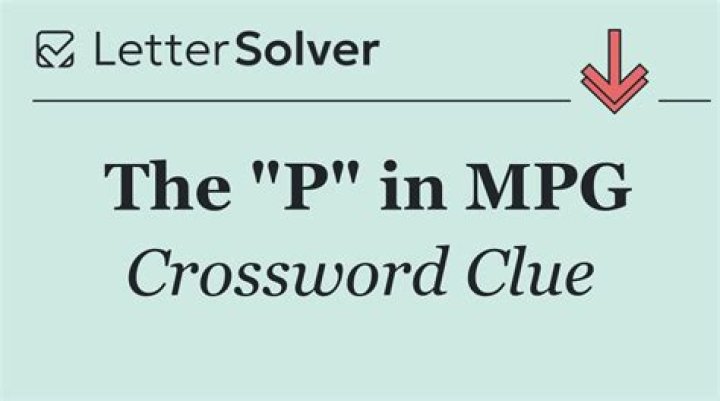 The P in MPG Crossword Clue